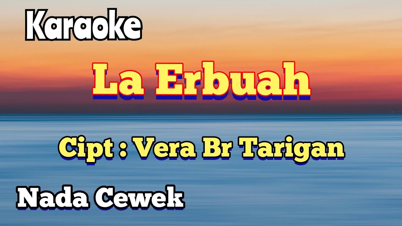 LA ERBUAH | KARAOKE LAGU KARO | NADA CEWEK