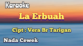 LA ERBUAH | KARAOKE LAGU KARO | NADA CEWEK