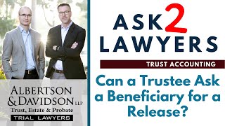 Ask 2 Lawyers: Can a Trustee Ask for a Beneficiary Release? Wealth