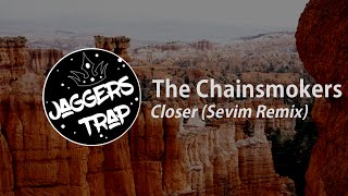 The Chainsmokers - Closer (Sevim Remix)