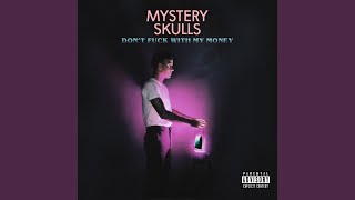 Video thumbnail of "Mystery Skulls - Don't Fuck With My Money"