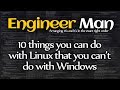 10 things you can do with Linux that you can't do with Windows