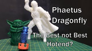Phaetus Dragonfly - The best not best hotend?