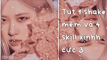 Tut 1 shake mềm và 4 skill Am dễ ẹc nè😎✨||#7