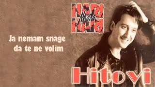 Hari Mata Hari - Ja nemam snage da te ne volim  ( 1998) Resimi