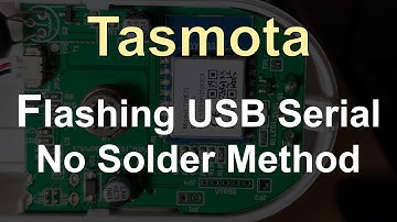 Tasmota Firmware - Flashing USB Serial - No Solder Method with Tasmotizer