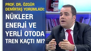 Nükleer enerji ve yerli otomobilde tren kaçtı mı?