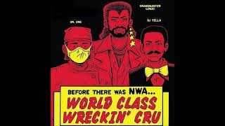 The World Class Wreckin' Cru Mix  ( Dr. Dre - Dj Yella - Lonzo - Cli-N-Tel - Shakespeare )