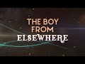 The Boy From Elsewhere (Trailer)