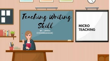 MICRO TEACHING  :  Teaching Writing Skills by Jesika