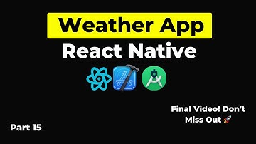 React native weather app Final Part | Search Location, Redux, MMKV Storage & Google Maps | Project