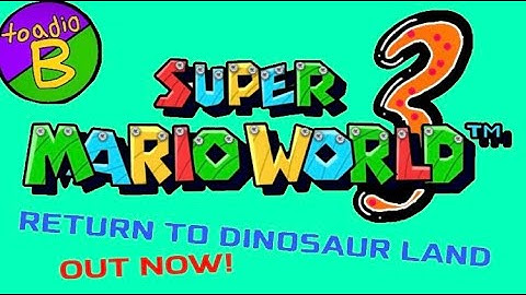 Super Mario World 3: Return to Dinosaur Land | Official Super World Release Trailer