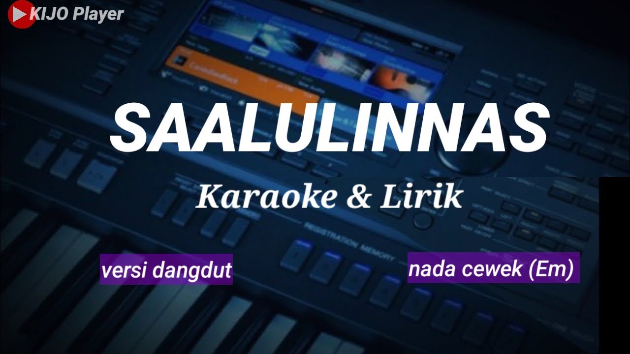 SAALULINNAS - Karaoke & lirik - versi dangdut - nada cewek(Em)