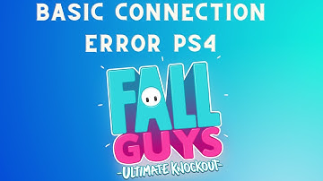 How to fix Basic Connection Error PS4 in Fall Guy