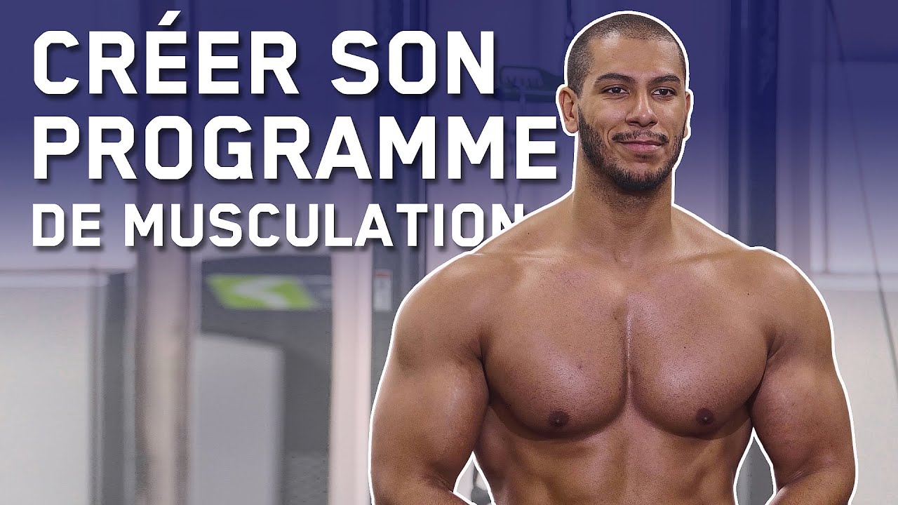 Comment CRÉER son propre programme de MUSCULATION (s ...