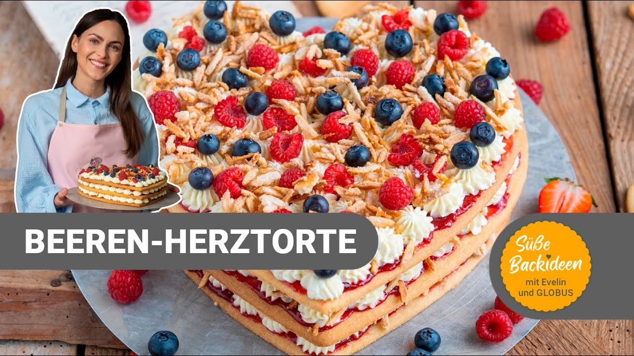 I Süße Beeren-Herztorte mit YouTube Backideen GLOBUS - und Evelin