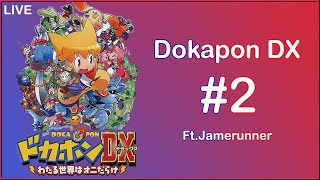 ? LIVE Dokapon DX 2 Ft.Jamerunner