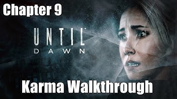 Until Dawn – Chapter 9 Karma Walkthrough