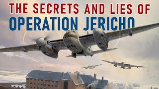 LAST SECRET of World War 2 -  the Secrets and Lies of Operation Jericho