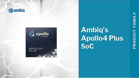 Ambiq’s Apollo4 Plus System on Chip