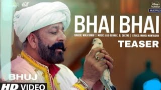 Bhai Bhai Song _ Bhuj_ The Pride Of India _Sanjay D._ Mika S _ Lijo George - DJ Chetas_ Manoj M