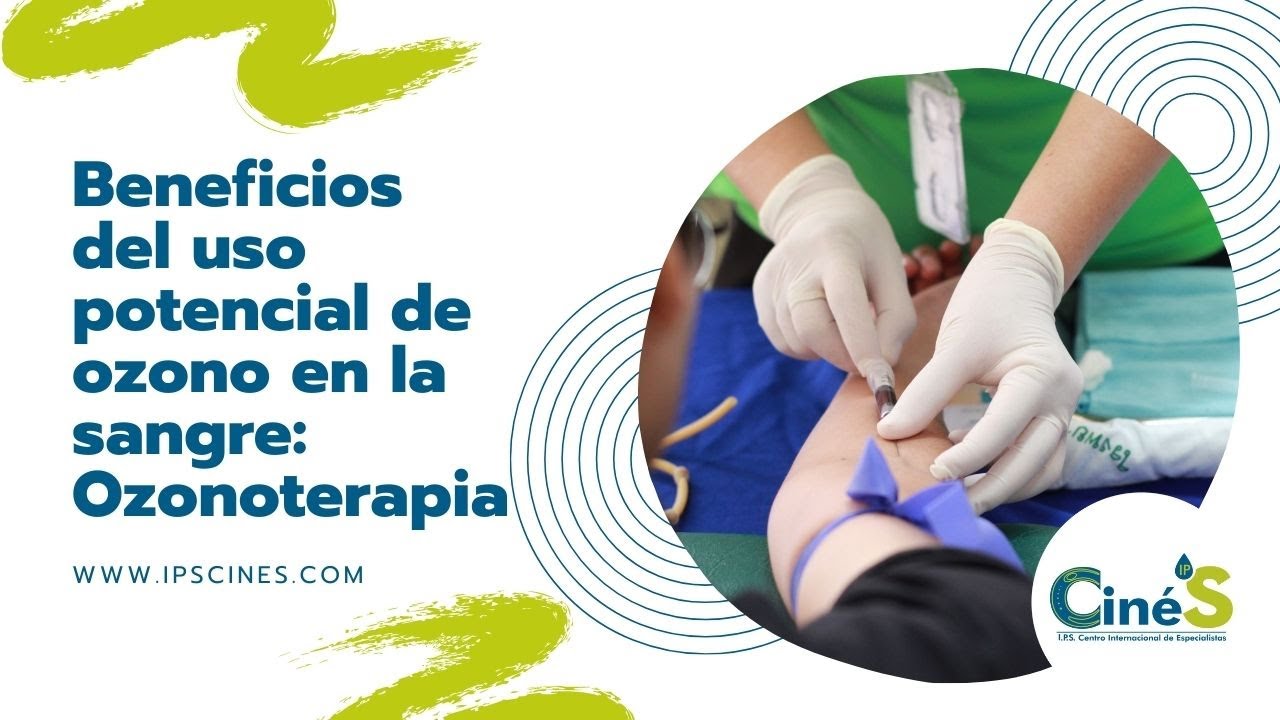 Beneficios del uso potencial de ozono en la sangre Ozonoterapia / IPS CinéS YouTube Beneficios del uso potencial de ozono en la sangre Ozonoterapia / IPS CinéS YouTube
