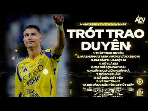 Vũ Điệu Samba Cuối Cùng, Trót Trao Duyên Remix ♫ Có Những Tháng Ngày Chỉ Anh Cùng Đau Buồn Remix