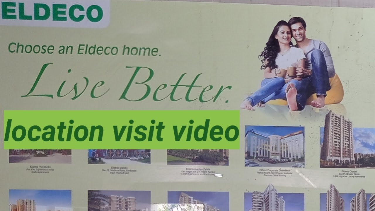 Eldeco location visit video II Latest video of location visit in 2021