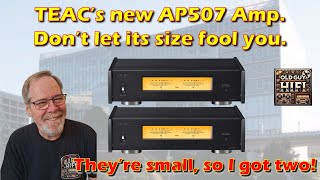 TEAC’s new AP507 Amp. Don’t let its size fool you. They’re small, so I got two!