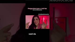 Perguntas que o juiz faz para a testemunha Perguntas que o juiz faz para a testemunha