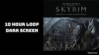 Skyrim OST – 1.17 Secunda | 10 Hours Loop | Dark Screen