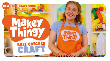 MAKEY THINGY | Ball Catcher Craft for kids | New Kids Craft Show #kidscrafts #craft