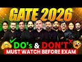 GATE 2026 | DO's And Don't Last Minutes Tips | Must Watch Before Exam