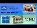 Tax Shield 4 - Episode 4 - Part 3 - The Expanded Worldwide Planning Video Series