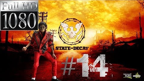 State Of Decay Walkthrough Part 14