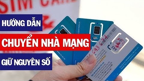 Hướng dẫn chuyển nhà mạng năm 2024