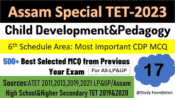 Assam Special TET 2023/ LP & UP TET/ 6th Schedule Area TET/ CDP Class-17/ Very Very Important MCQs
