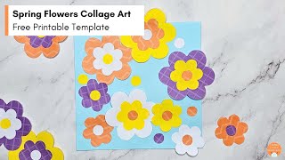 Spring Flowers Collage Art for Kids (Free Printable Template)