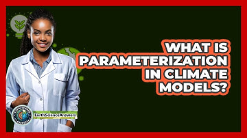 What Is Parameterization In Climate Models?