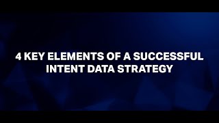 Data | 4 Key Elements of a Successful Intent Data Strategy | Internal Results