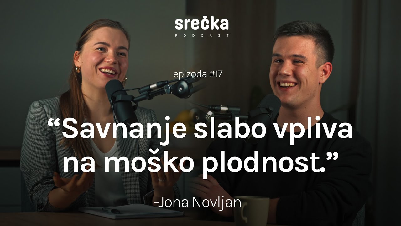O MOŠKI (NE)PLODNOSTI (Jona Novljan) - SREČKA podkast #17