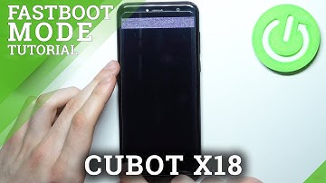 How to Allow Fastboot Mode in CUBOT X18 – Enter & Quit Fastboot Mode