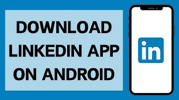 How to Download LinkedIn on Android (2024)