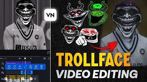 Trending Trollface Face Video Editing In Vn App | Vn Troll Face Video Editing | Trollface Editing