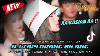 BEST DUGEM FUNKOT PILIHAN NEW - DJ TAPI ORANG BILANG V2 X LUKA YANG TEROBATI X RELA KAU TINGGALKAN
