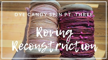 Patreon Dye Candy Spin Pt 2: Deconstructed Batt & Roving Plied!