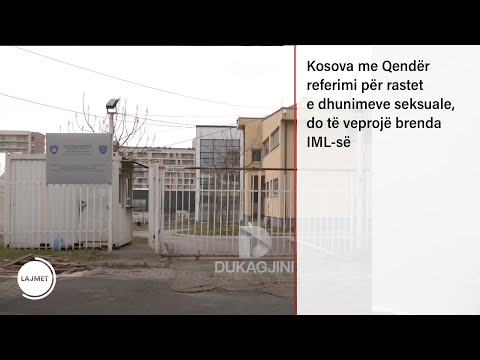 Kosova me Qendër referimi për rastet e dhunimeve seksuale, do të veprojë brenda IML-së