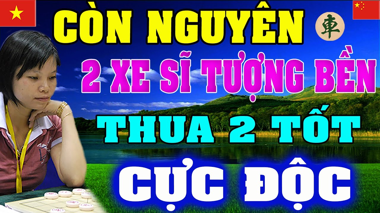 Ván cờ TÀN ĐỘC KHỦNG KHIẾP 1000 NĂM CÓ 1 của Ngô Lan Hương | Cờ tướng Việt