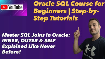 Master SQL Joins in Oracle: INNER, OUTER & SELF Explained Like Never Before!