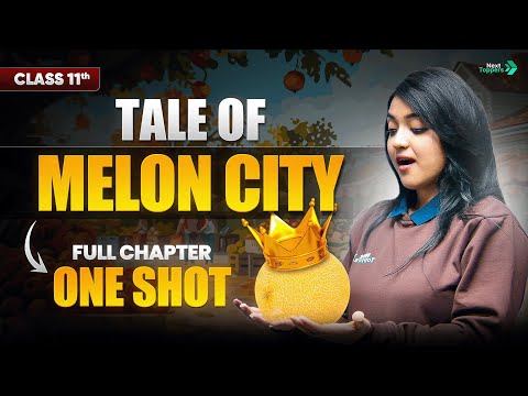 The Tale of Melon City in One Shot Class 11 NCERT English Full Chapter-9 Explanation हिन्दी में - English video for Grade 11